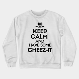 Keep calm and have some cheez-it Crewneck Sweatshirt